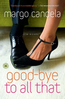 Good-bye To All That : A Novel