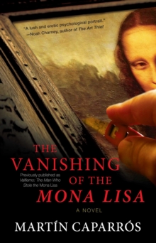 The Vanishing of the Mona Lisa : A Novel