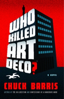 Who Killed Art Deco? : A Novel