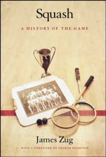 Squash : A History of the Game