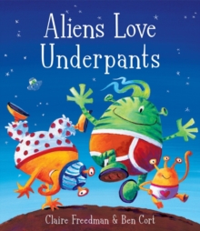 Aliens Love Underpants!, Hardback Book Aliens Love Underpants!, Hardback Book