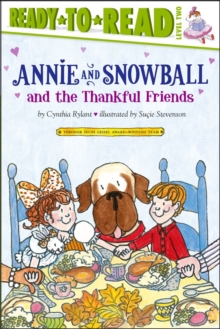 Annie and Snowball and the Thankful Friends : Ready-to-Read Level 2