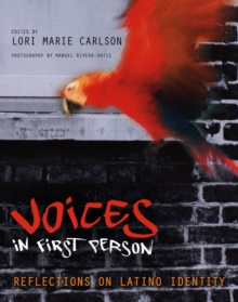 Voices in First Person : Reflections on Latino Identity