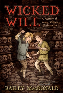 Wicked Will : A Mystery of Young William Shakespeare