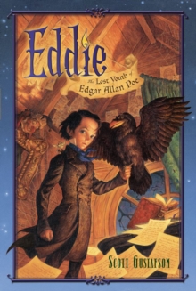 Eddie : The Lost Youth of Edgar Allan Poe