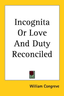 Incognita Or Love And Duty Reconciled, Paperback / softback Book Incognita Or Love And Duty Reconciled, Paperback / softback Book
