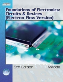 Foundations of Electronics : Circuits & Devices, Electron Flow Version, Mixed media product Book Foundations of Electronics : Circuits & Devices, Electron Flow Version, Mixed media product Book