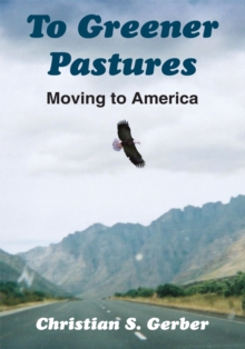 To Greener Pastures : Moving to America