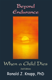 Beyond Endurance : When a Child Dies, 2Nd Edition