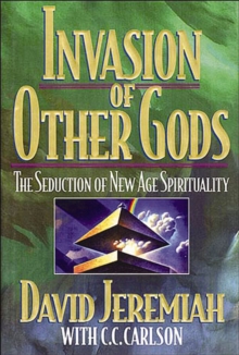 Invasion of Other Gods : The Seduction of New Age Spirituality