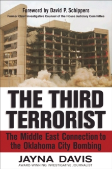 The Third Terrorist : The Middle East Connection to the Oklahoma City Bombing