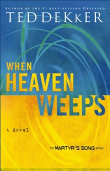 When Heaven Weeps : A Novel