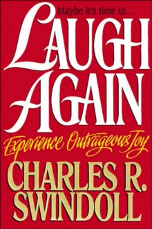 Laugh Again : Experience Outrageous Joy