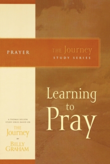 Learning to Pray : The Journey Study Series