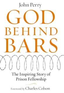 God Behind Bars : The Amazing Story of Prison Fellowship