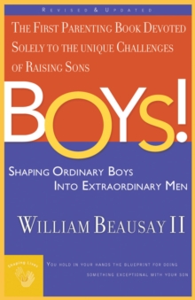 Boys! : Shaping Ordinary Boys into Extraordinary Men