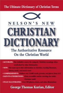 Nelson's Dictionary of Christianity : The Authoritative Resource on the Christian World