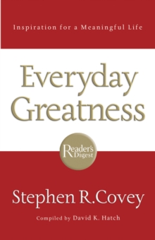 Everyday Greatness : Inspiration for a Meaningful Life