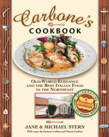 Carbone's Cookbook : Old-World Elegance and the Best Italian Food in the Northeast