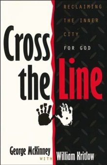 Cross the Line : Reclaiming the Inner City For God