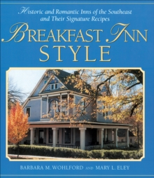 Breakfast Inn Style : Historic and Romantic Inns of the Southeast and Their Signature Recipes