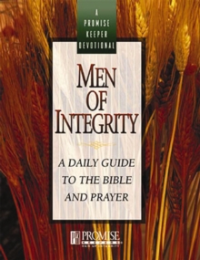 Men of Integrity : A Daily Guide to the Bible and Prayer