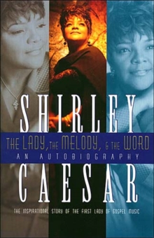 The Lady, The Melody, and the Word : The Inspirational Story of the First Lady of Gospel