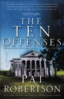 The Ten Offenses : Reclaim the Blessings of Eternal Truths