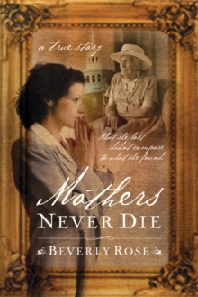 Mothers Never Die : What She Lost Didn't Compare to What She Found