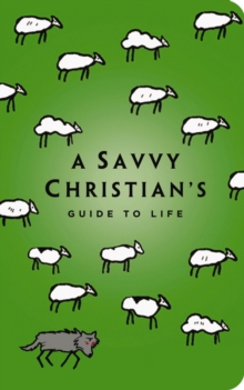 The Savvy Christian's Guide to Life