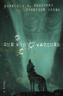 She Who Watches : A Novel