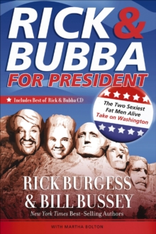 Rick & Bubba for President : The Two Sexiest Fat Men Alive Take on Washington