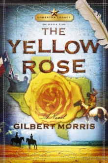 The Yellow Rose : Lone Star Legacy, Book 2