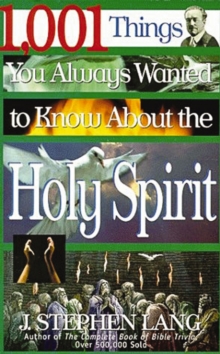 1,001 Things You Always Wanted to Know About the Holy Spirit