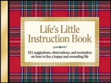 Life's Little Instruction Book : 511 Suggestions, Observations, and Reminders on How to Live a Happy and Rewarding Life