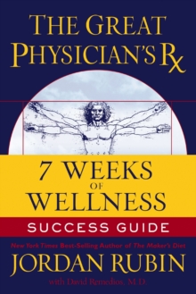 The Great Physician's Rx for 7 Weeks of Wellness Success Guide