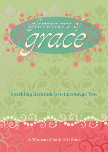 Glimmers of Grace : Sparkling Reminders to Encourage You