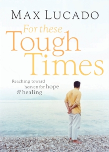 For The Tough Times : Reaching Toward Heaven for Hope