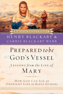 Prepared to be God's Vessel : How God Can Use an Obedient Life to Bless Others