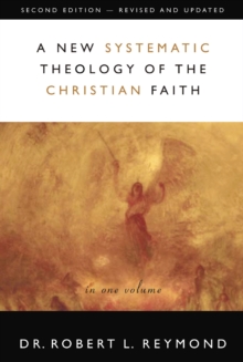 A New Systematic Theology of the Christian Faith : 2nd Edition - Revised and Updated