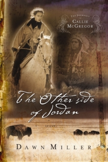 The Other Side of Jordan : The Journal of Callie McGregor series, Book 2