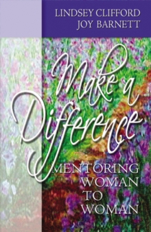 Make A Difference : Mentoring Woman to Woman