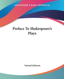 Preface To Shakespeare's Plays, Paperback / softback Book Preface To Shakespeare's Plays, Paperback / softback Book