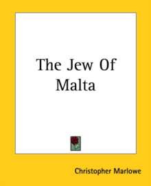 The Jew Of Malta, Paperback Book The Jew Of Malta, Paperback Book