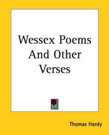 Wessex Poems And Other Verses, Paperback / softback Book Wessex Poems And Other Verses, Paperback / softback Book