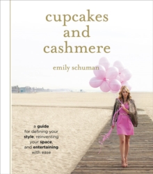 Cupcakes and Cashmere : A Design Guide For Defining Your Style, Reinventing Your Space, And Entertaining With Ease, Hardback Book Cupcakes and Cashmere : A Design Guide For Defining Your Style, Reinventing Your Space, And Entertaining With Ease, Hardback Book