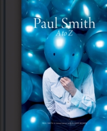 Paul Smith : A to Z, Hardback Book Paul Smith : A to Z, Hardback Book
