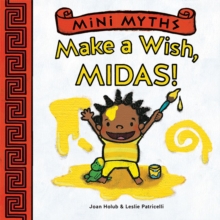 Mini Myths: Make a Wish, Midas!, Board book Book Mini Myths: Make a Wish, Midas!, Board book Book