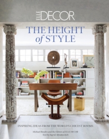 Elle Decor: The Height of Style : Inspiring Ideas from the World's Chicest Homes, Hardback Book Elle Decor: The Height of Style : Inspiring Ideas from the World's Chicest Homes, Hardback Book