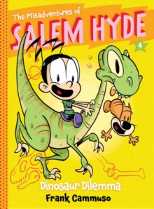 The Misadventures of Salem Hyde : Book Four: Dinosaur Dilemma, Hardback Book The Misadventures of Salem Hyde : Book Four: Dinosaur Dilemma, Hardback Book